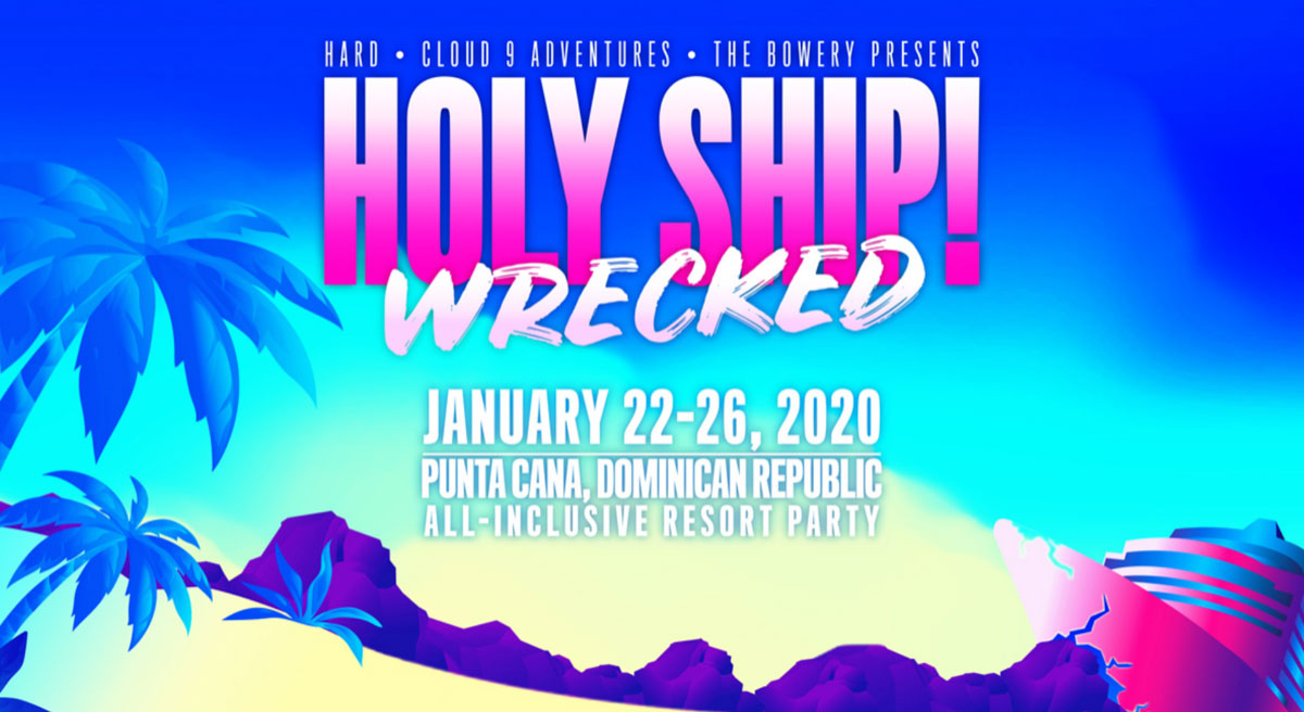 Festival Holy Ship! Wrecked Punta Cana, Dominican Republic tickets